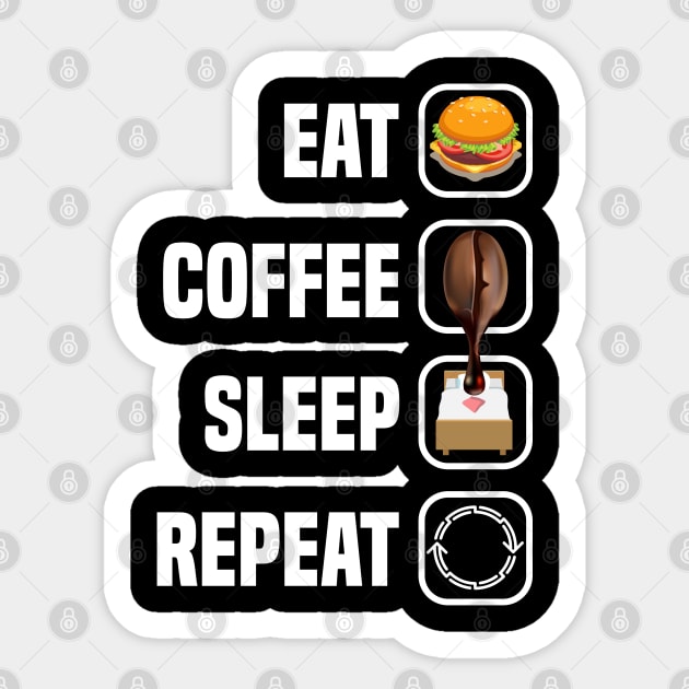 Eat Coffee Sleep Repeat Sticker by SAM DLS